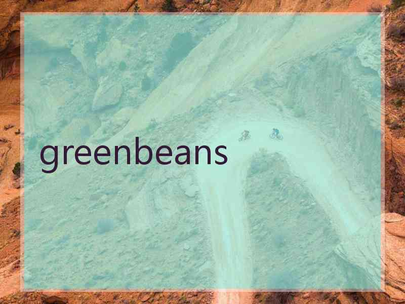 greenbeans