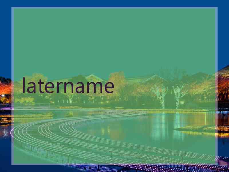latername latername