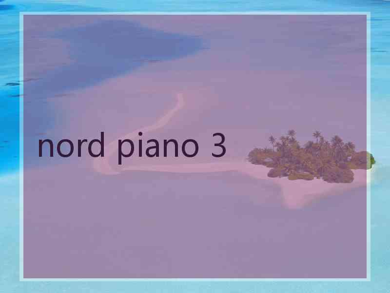 nord piano 3 nord piano 3