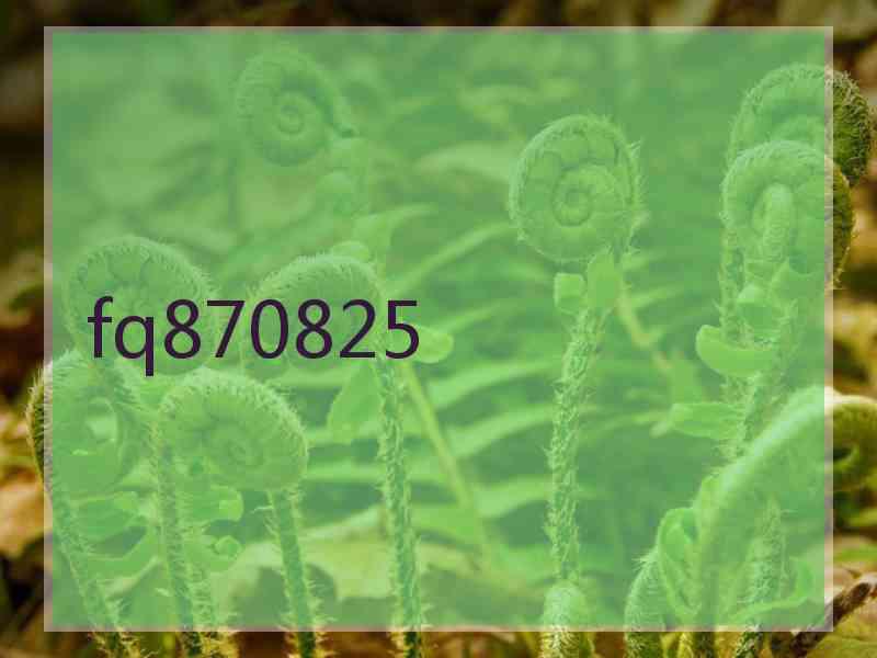 fq870825 fq870825