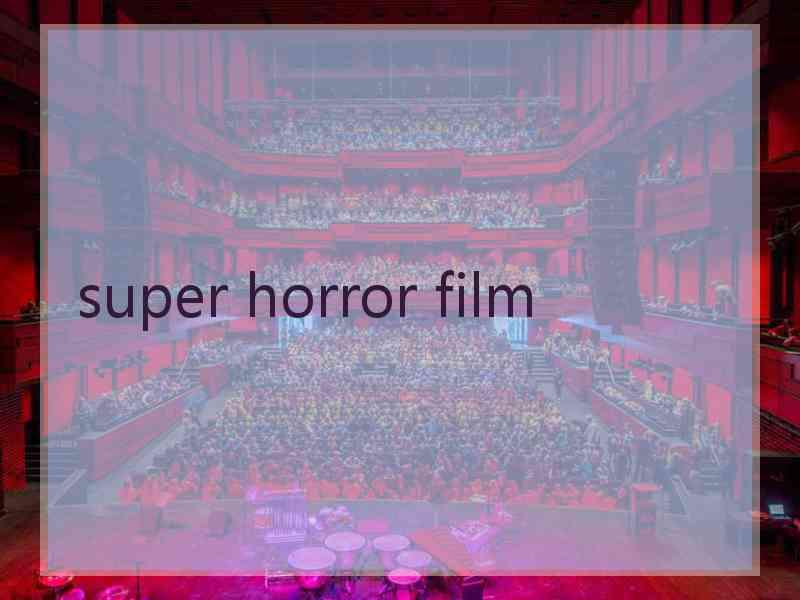 super horror film