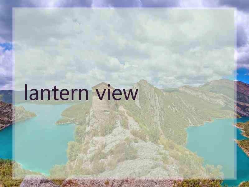 lantern view