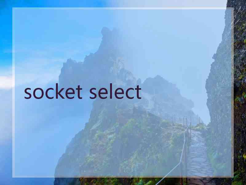 socket select