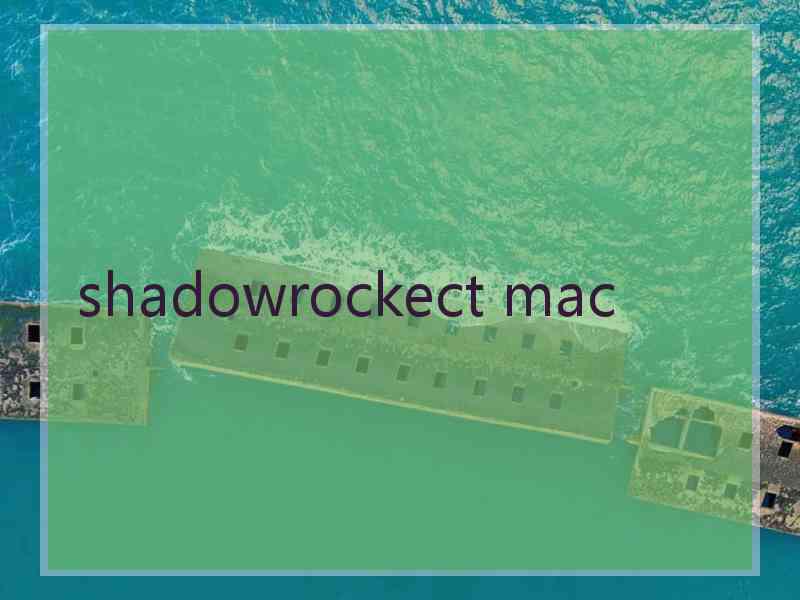shadowrockect mac