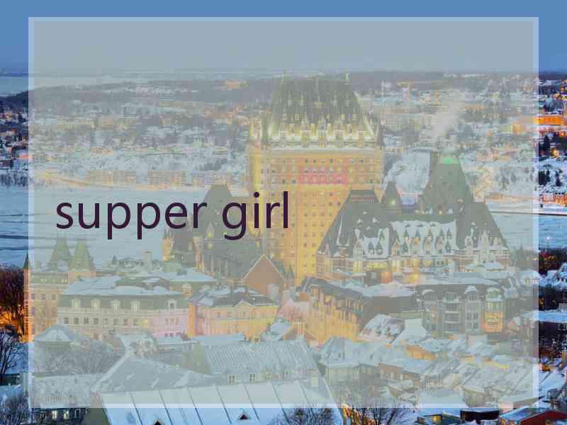 supper girl